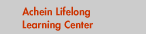 Achein Lifelong Learning Center